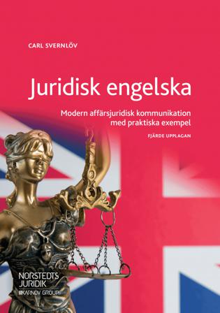 Juridisk engelska : modern affärsjuridisk kommunikation med praktiska exempel - Bok av Carl Svernlöv - Häfte