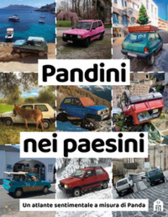 Pandini nei paesini. Un atlante sentimentale a misura di Panda Pandini nei paesini