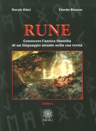 Rune. Vol. 1: Conoscere l'antica filosofia di un linguaggio attuale nella sua verità Norak Odal