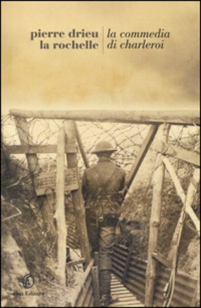 La commedia di Charleroi Pierre Drieu La Rochelle