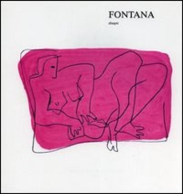 Disegni di Lucio Fontana anni trenta-quaranta. Ediz. illustrata NA