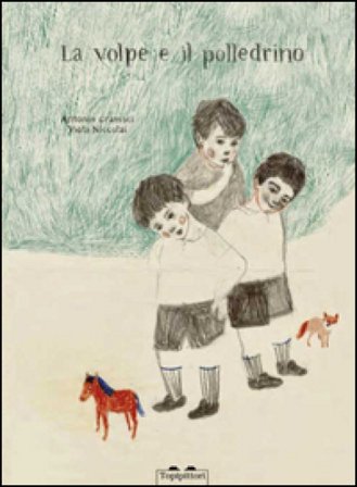 La volpe e il polledrino Antonio Gramsci