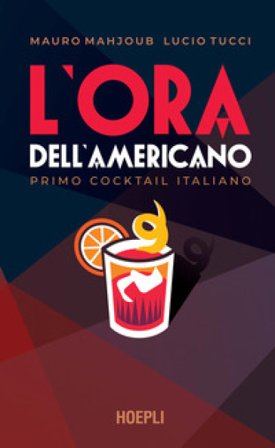 L'ora dell'Americano. Primo cocktail italiano Mauro Mahjoub