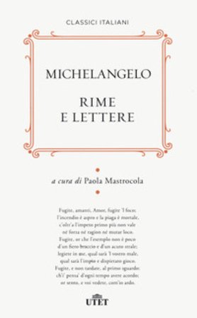 Rime e lettere. Nuova ediz. Michelangelo Buonarroti