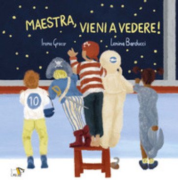 Maestra vieni a vedere! Ediz. a colori Irene Greco