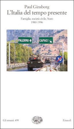 L'Italia del tempo presente. Famiglia, società civile, Stato 1980-1996 Paul Ginsborg