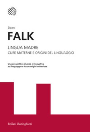 Lingua madre. Cure materne e origini del linguaggio Dean Falk