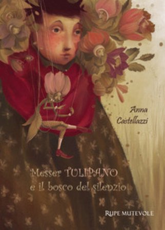 Messer tulipano e il bosco del silenzio Anna Castellazzi