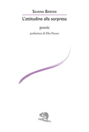L'attitudine alla sorpresa Silvana Baroni