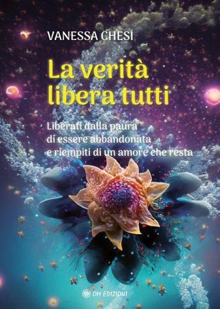 La verità libera tutti Vanessa Chesi