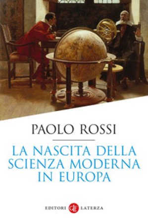 La nascita della scienza moderna in Europa Paolo Rossi