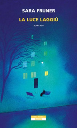 La luce laggiù Sara Fruner