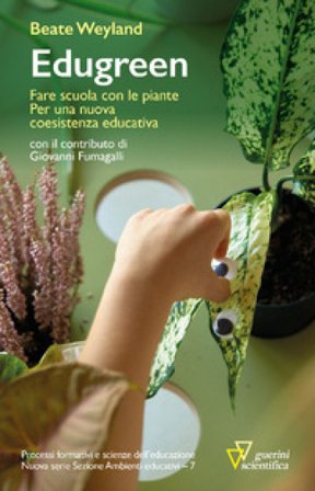 Edugreen. Fare scuola con le piante. Per una nuova coesistenza educativa