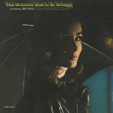 Glad to be unhappy Paul Desmond