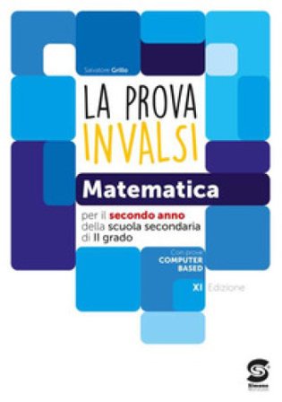 La prova INVALSI di matematica. Per la 2a classe delle Scuole superiori. Con e-book. Con espansione online Salvatore Grillo
