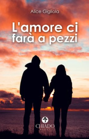 L'amore ci farà a pezzi Alice Gigliola