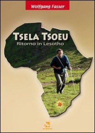 Tsela Tsoeu. Ritorno in Lesotho. Con CD Audio Wolfgang Fasser