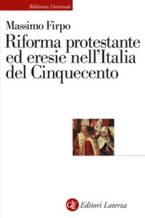 Riforma protestante ed eresie nell'Italia del Cinquecento Massimo Firpo
