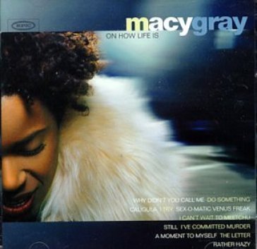 On how life is Macy Gray