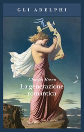 La generazione romantica Charles Rosen