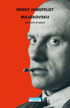 Majakovskij. Una vita in gioco Bengt Jangfeldt