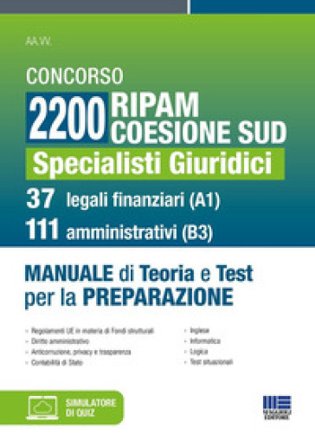 Concorso 2200 Ripam coesione Sud. Specialisti Giuridici. 37 legali finanziari (A1) e 111 amministrativi (B3). Manuale di teoria e test per la 