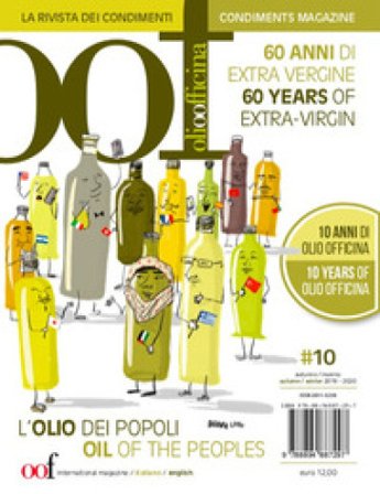 OOF international magazine (2019). Vol. 10: L' olio dei popoli. 60 anni di extra vergine. 10 anni di Olio Officina-Oil of the peoples. 60 years of 