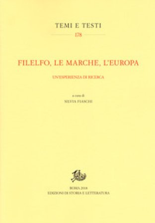 Filelfo, le Marche, l'Europa. Un'esperienza di ricerca