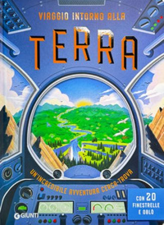 Viaggio intorno alla terra. Ediz. a colori John Townsend