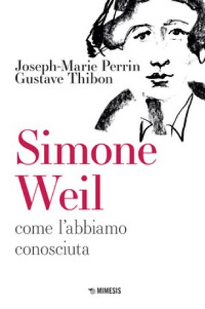 Simone Weil. Come l'abbiamo conosciuta Joseph-Marie Perrin