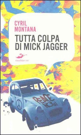 Tutta colpa di Mick Jagger Cyril Montana