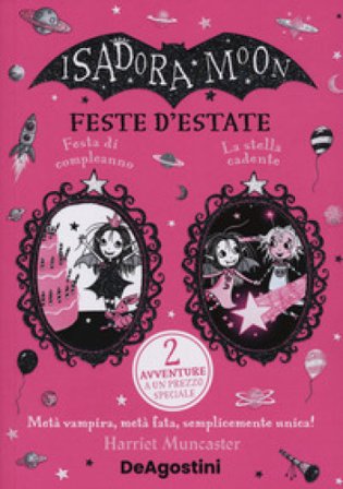 Feste d'estate: Festa di compleanno-La stella cadente. Isadora Moon Harriet Muncaster