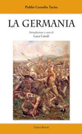 La Germania. Testo latino a fronte Publio Cornelio Tacito