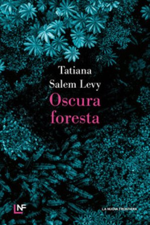 Oscura foresta Tatiana Salem Levy