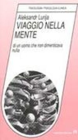 Viaggio nella mente di un uomo che non dimenticava nulla Aleksandr Lurija