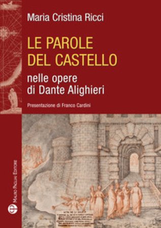 Le parole del castello nelle opere di Dante Alighieri Maria Cristina Ricci