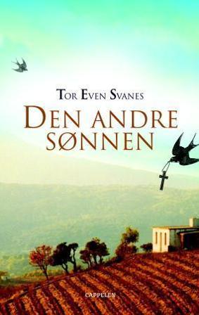 Den andre sønnen - Bok av Tor Even Svanes - Hardback