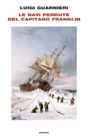 Le navi perdute del capitano Franklin Luigi Guarnieri