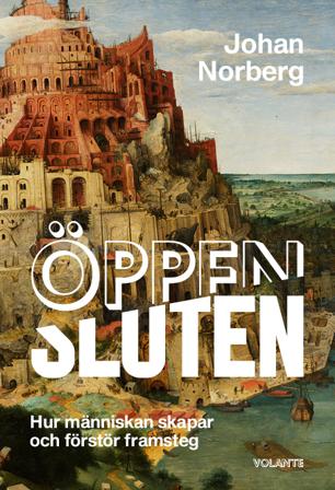 Öppen/Sluten : hur människan skapar och förstör framsteg - Bok av Johan Norberg - Inbunden