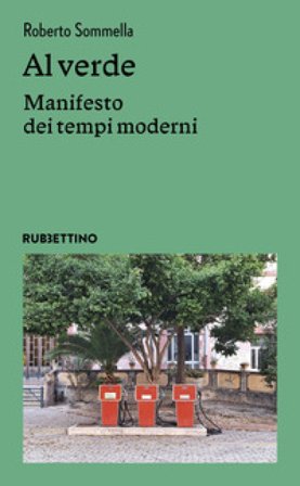 Al verde. Manifesto dei tempi moderni Roberto Sommella