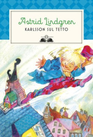 Karlsson sul tetto. Nuova ediz. Astrid Lindgren