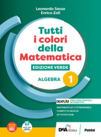 Tutti i colori della matematica. Ediz. verde. Algebra. Con Quaderno di inclusione e recupero. Per il 1° biennio delle Scuole superiori. Con e-book. 