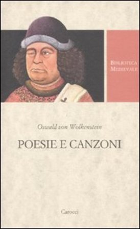 Poesie e canzoni. Testo tedesco a fronte. Ediz. critica Oswald von Wolkenstein