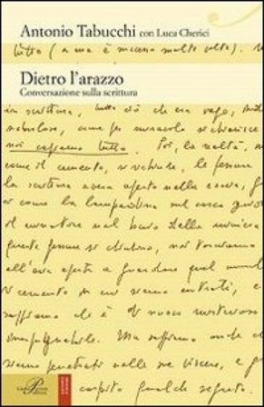 Dietro l'arazzo. Conversazione sulla scrittura Antonio Tabucchi