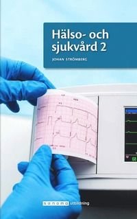 Hälso- och sjukvård 2, ISBN: 9789152364277