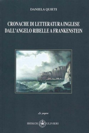 Cronache di letteratura inglese dall'angelo ribelle a Frankenstein Daniela Quieti
