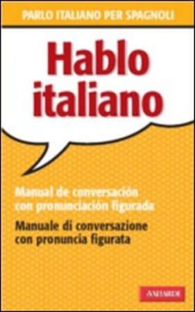 Hablo italiano. Manual de conversación con pronunciación figuada Patrizia Faggion