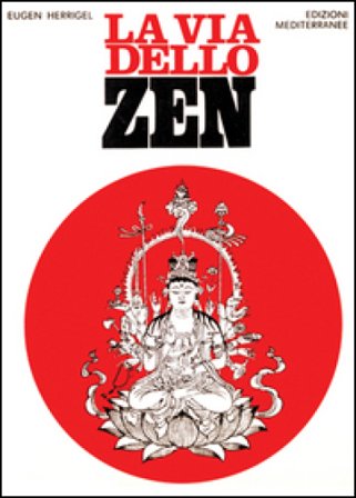 La via dello zen Eugen Herrigel