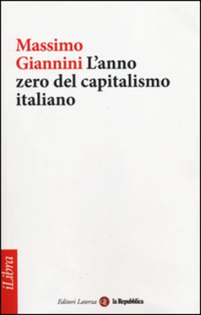 L'anno zero del capitalismo italiano Massimo Giannini