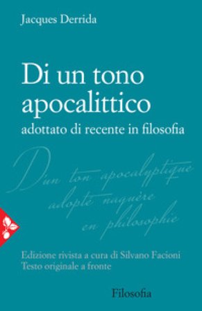 Di un tono apocalittico. Adottato di recente in filosofia. Testo francese a fronte Jacques Derrida